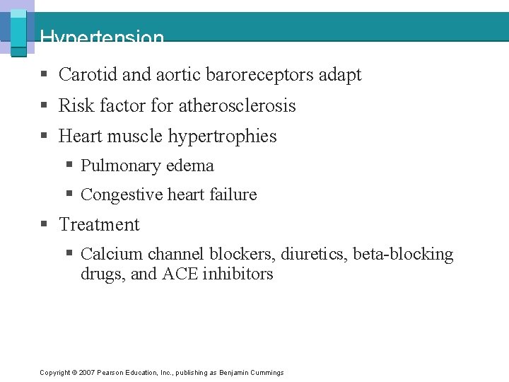 Hypertension § Carotid and aortic baroreceptors adapt § Risk factor for atherosclerosis § Heart