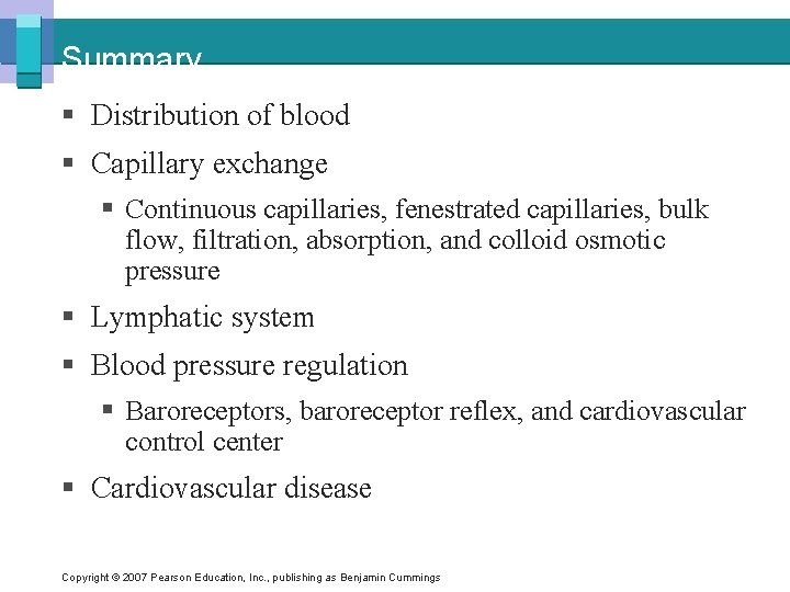 Summary § Distribution of blood § Capillary exchange § Continuous capillaries, fenestrated capillaries, bulk