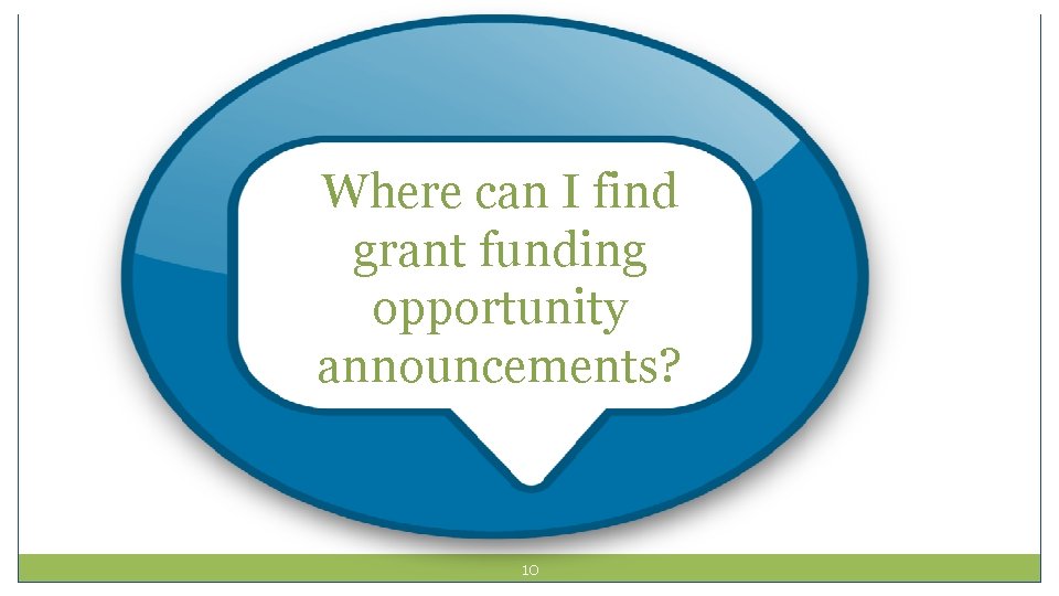 Where can I find grant funding opportunity announcements? 10 