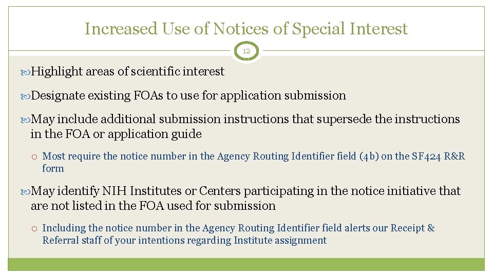 Increased Use of Notices of Special Interest 12 Highlight areas of scientific interest Designate