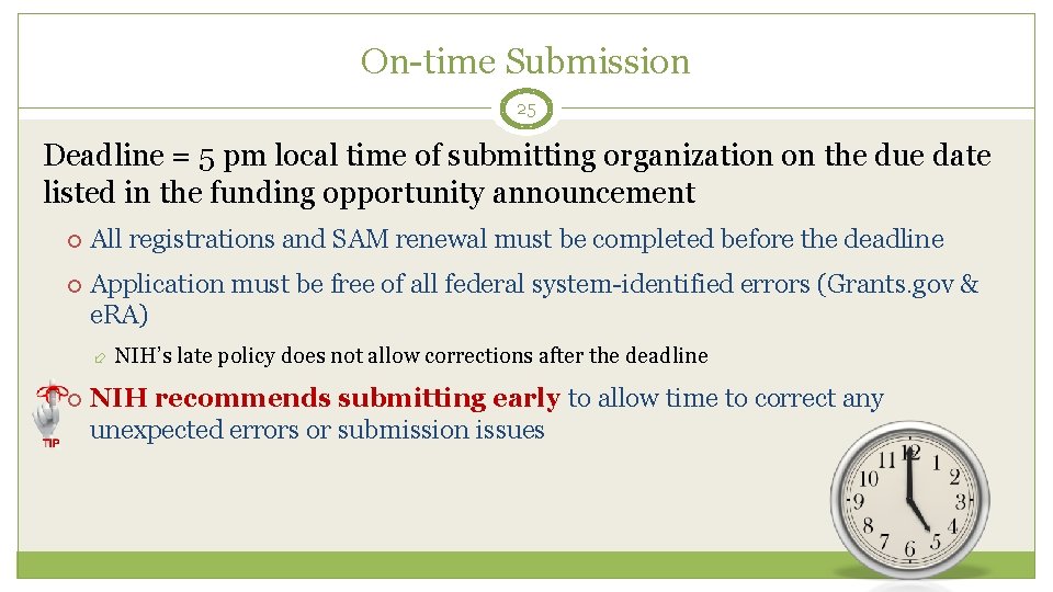 On-time Submission 25 Deadline = 5 pm local time of submitting organization on the