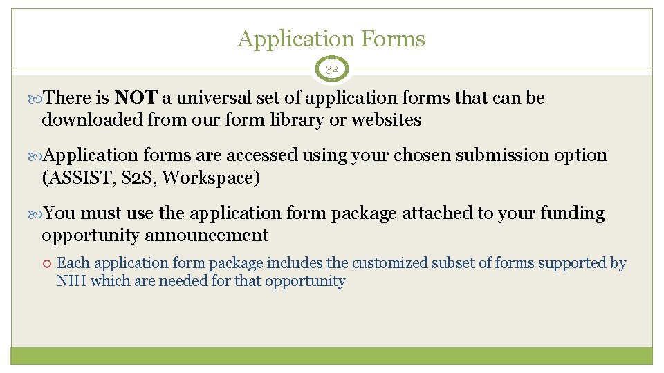 Application Forms 32 There is NOT a universal set of application forms that can