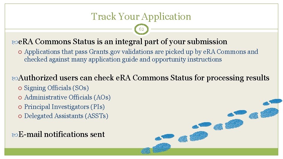 Track Your Application 62 e. RA Commons Status is an integral part of your