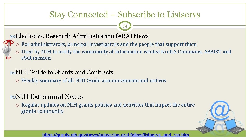 Stay Connected – Subscribe to Listservs 74 Electronic Research Administration (e. RA) News For