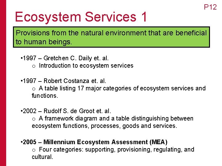 Ecosystem Services 1 P 12 Provisions from the natural environment that are beneficial to