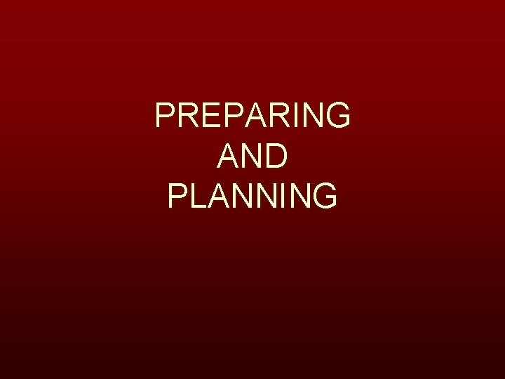 PREPARING AND PLANNING 