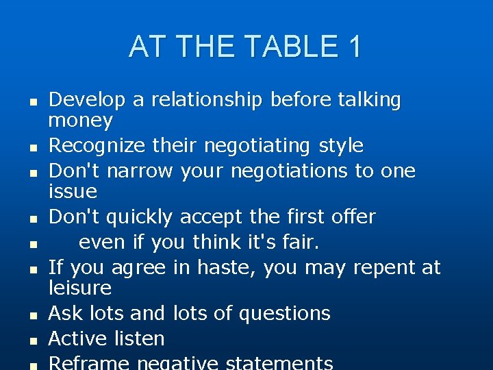 AT THE TABLE 1 n n n n Develop a relationship before talking money