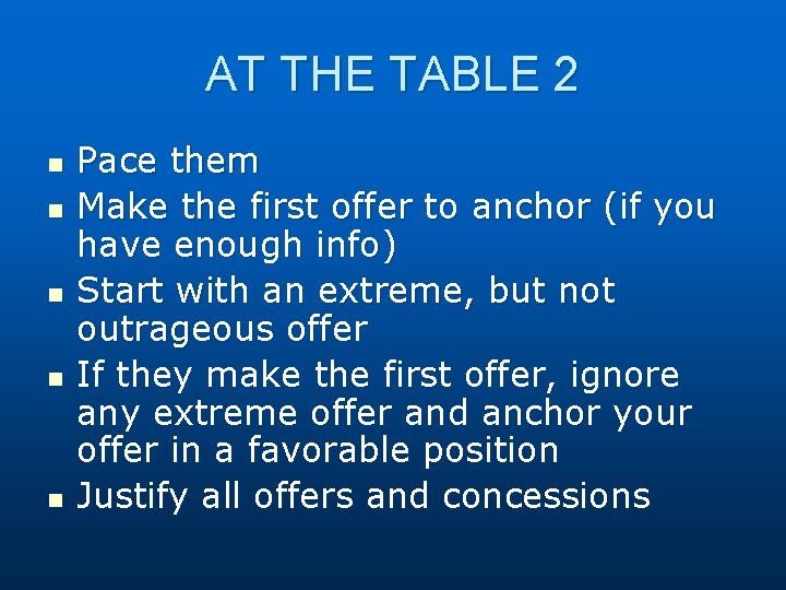 AT THE TABLE 2 n n n Pace them Make the first offer to