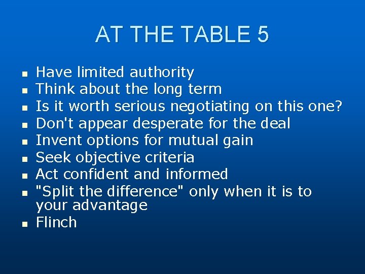 AT THE TABLE 5 n n n n n Have limited authority Think about