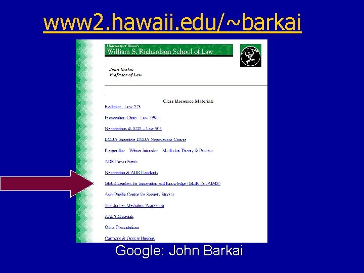 www 2. hawaii. edu/~barkai Google: John Barkai 