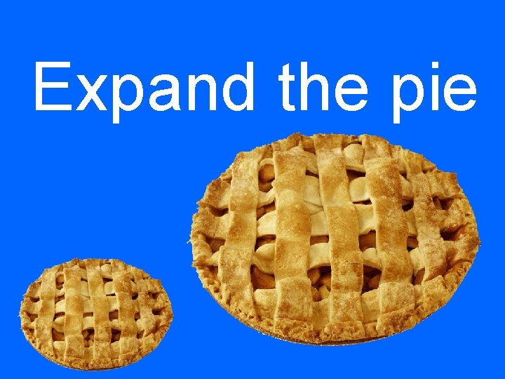 Expand the pie 