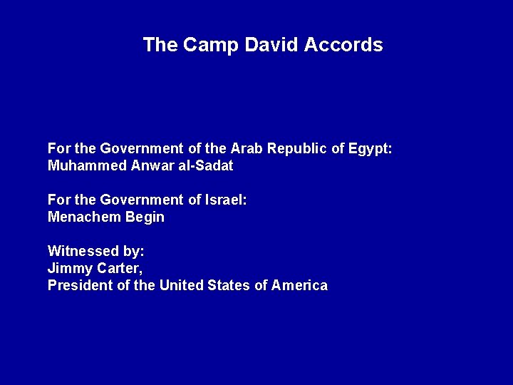 The Camp David Accords For the Government of the Arab Republic of Egypt: Muhammed