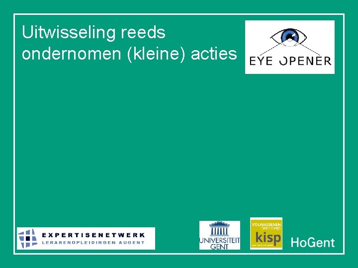 Uitwisseling reeds ondernomen (kleine) acties 