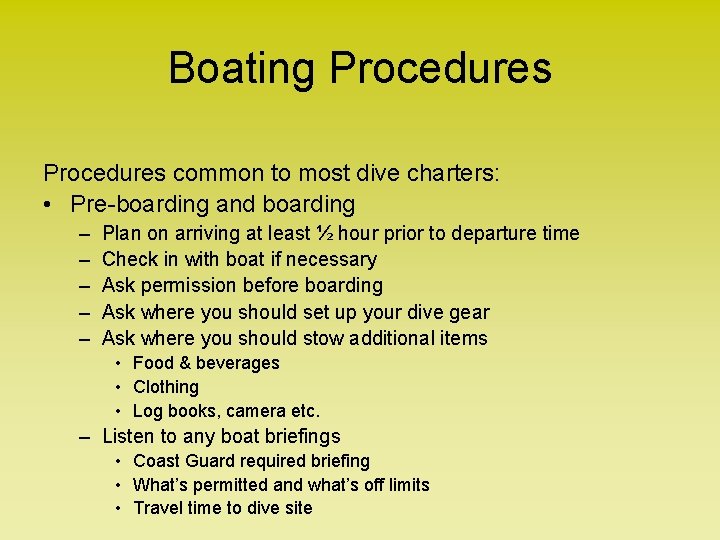 Boating Procedures common to most dive charters: • Pre-boarding and boarding – – –