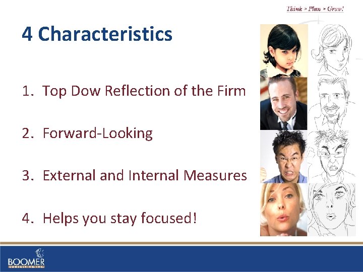 4 Characteristics 1. Top Dow Reflection of the Firm 2. Forward-Looking 3. External and