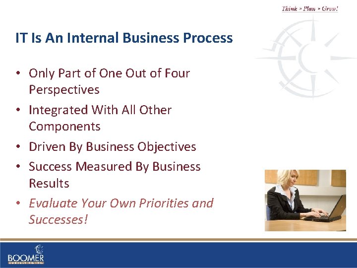 IT Is An Internal Business Process • Only Part of One Out of Four