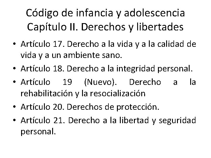 Código de infancia y adolescencia Capítulo II. Derechos y libertades • Artículo 17. Derecho