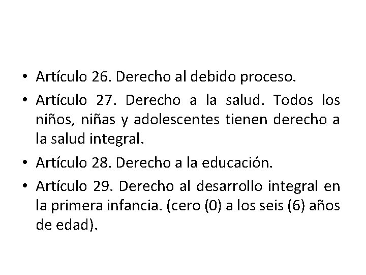  • Artículo 26. Derecho al debido proceso. • Artículo 27. Derecho a la