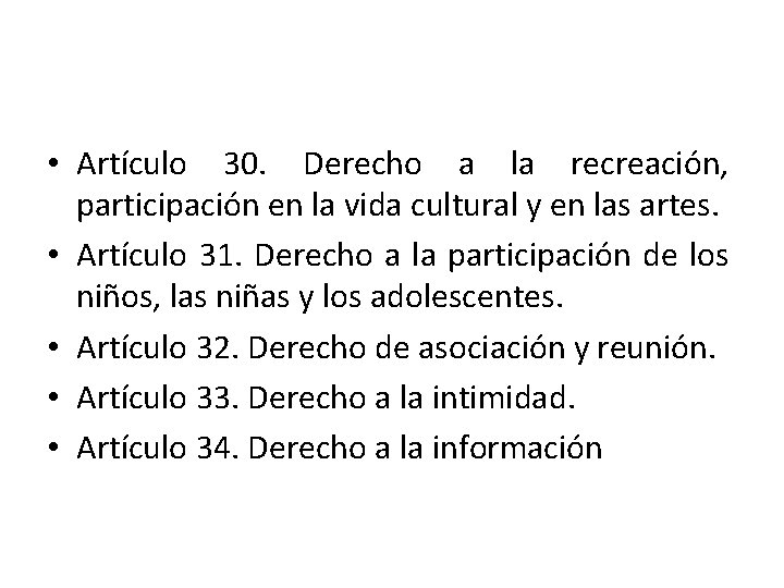  • Artículo 30. Derecho a la recreación, participación en la vida cultural y
