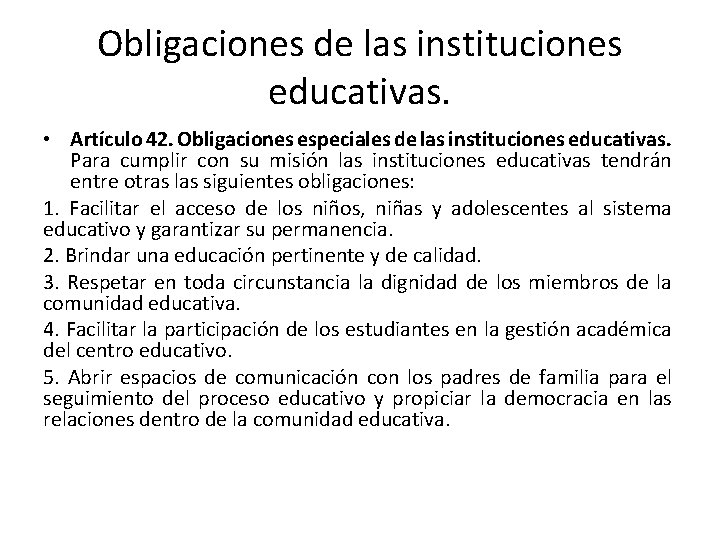 Obligaciones de las instituciones educativas. • Artículo 42. Obligaciones especiales de las instituciones educativas.