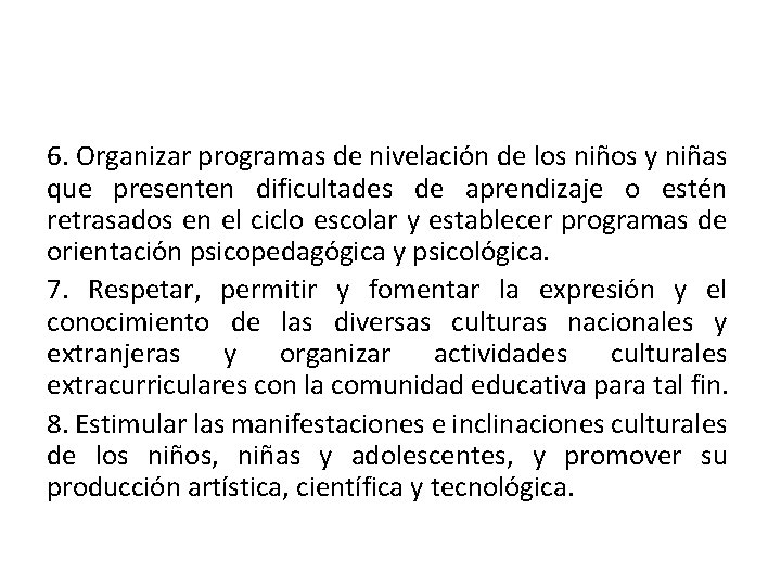 6. Organizar programas de nivelación de los niños y niñas que presenten dificultades de