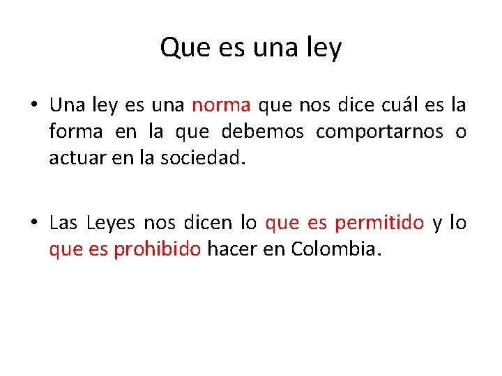 Que es una ley • Una ley es una norma que nos dice cuál