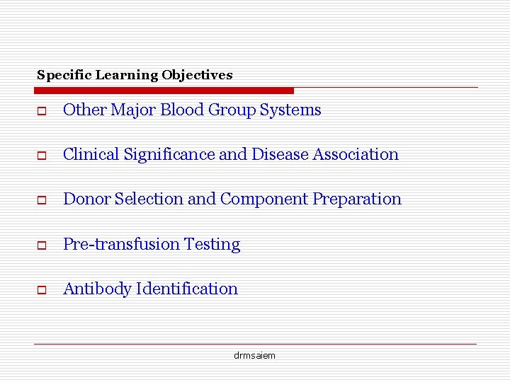 Specific Learning Objectives o Other Major Blood Group Systems o Clinical Significance and Disease