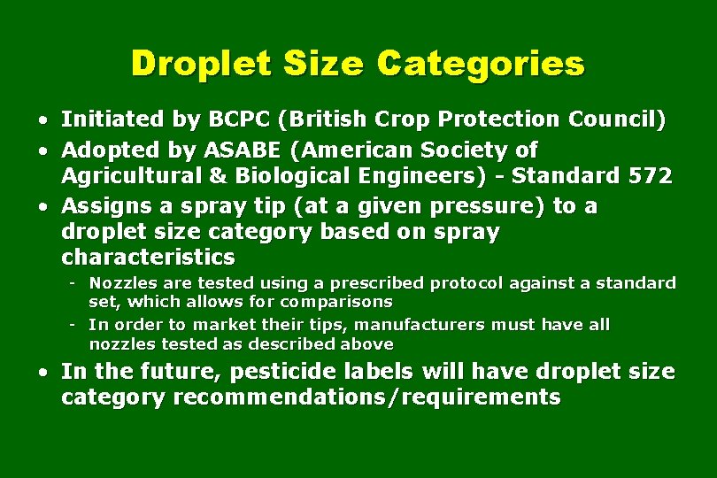 Droplet Size Categories • Initiated by BCPC (British Crop Protection Council) • Adopted by