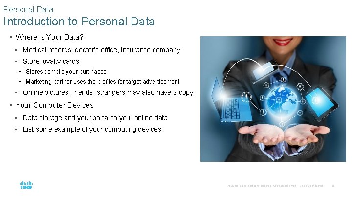 Personal Data Introduction to Personal Data § Where is Your Data? • Medical records: