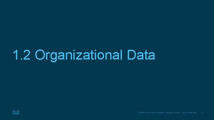 1. 2 Organizational Data © 2016 Cisco and/or its affiliates. All rights reserved. Cisco