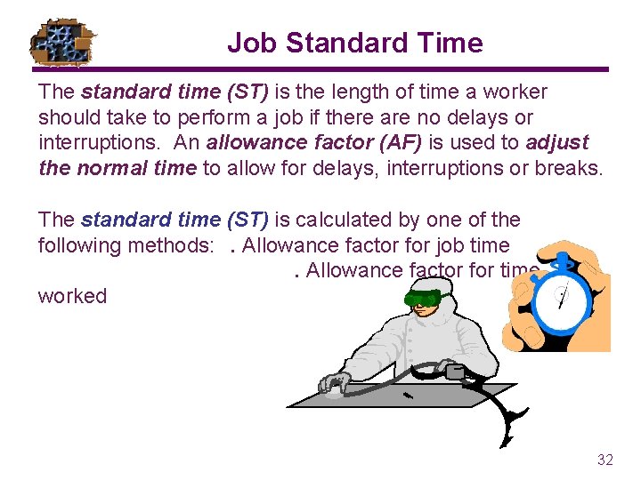 Job Standard Time The standard time (ST) is the length of time a worker