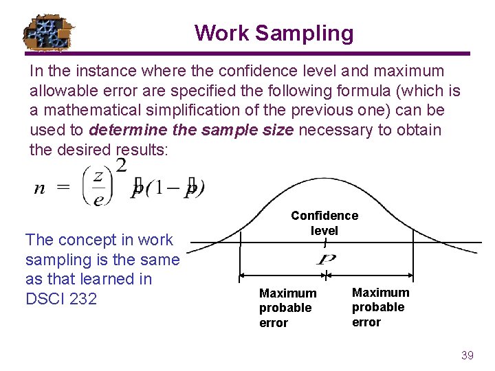 Work Sampling In the instance where the confidence level and maximum allowable error are Work Sampling In the instance where the confidence level and maximum allowable error are