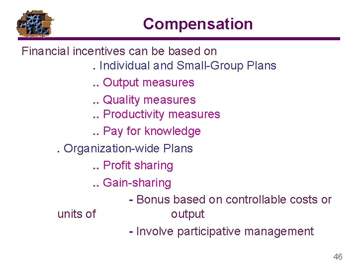 Compensation Financial incentives can be based on. Individual and Small-Group Plans. . Output measures. Compensation Financial incentives can be based on. Individual and Small-Group Plans. . Output measures.
