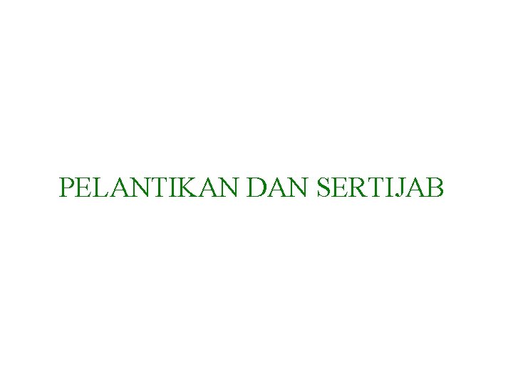 PELANTIKAN DAN SERTIJAB 