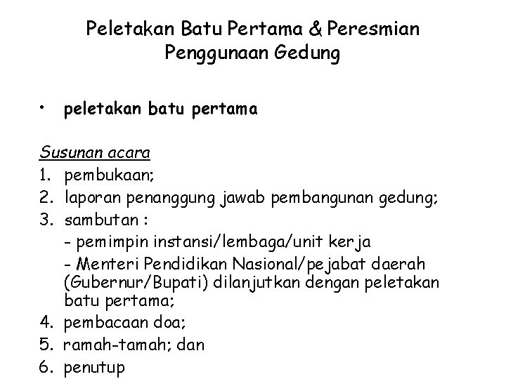 Peletakan Batu Pertama & Peresmian Penggunaan Gedung • peletakan batu pertama Susunan acara 1.