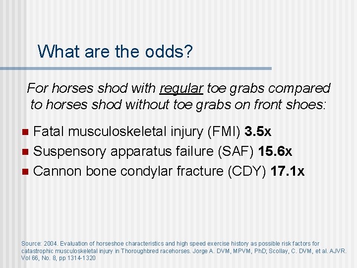 What are the odds? For horses shod with regular toe grabs compared to horses