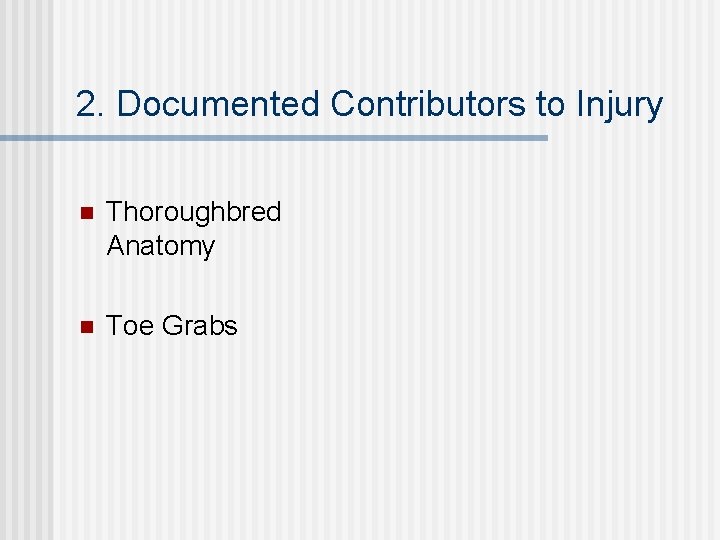 2. Documented Contributors to Injury n Thoroughbred Anatomy n Toe Grabs 