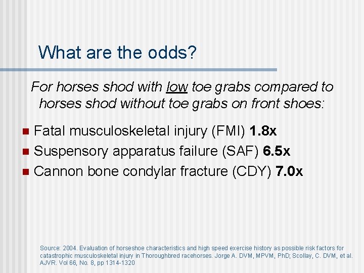 What are the odds? For horses shod with low toe grabs compared to horses