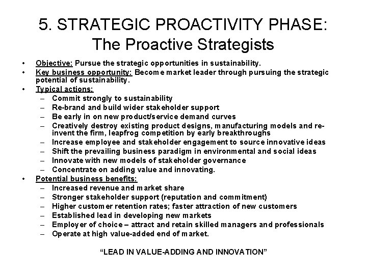 5. STRATEGIC PROACTIVITY PHASE: The Proactive Strategists • • Objective: Pursue the strategic opportunities
