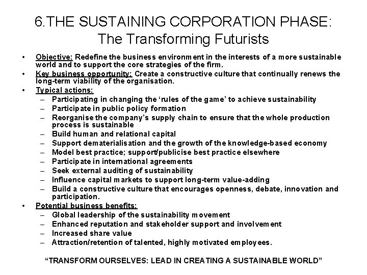 6. THE SUSTAINING CORPORATION PHASE: The Transforming Futurists • • Objective: Redefine the business