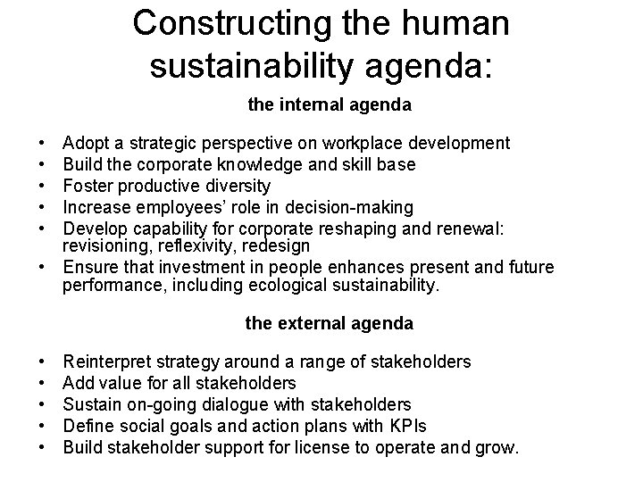 Constructing the human sustainability agenda: the internal agenda • • • Adopt a strategic