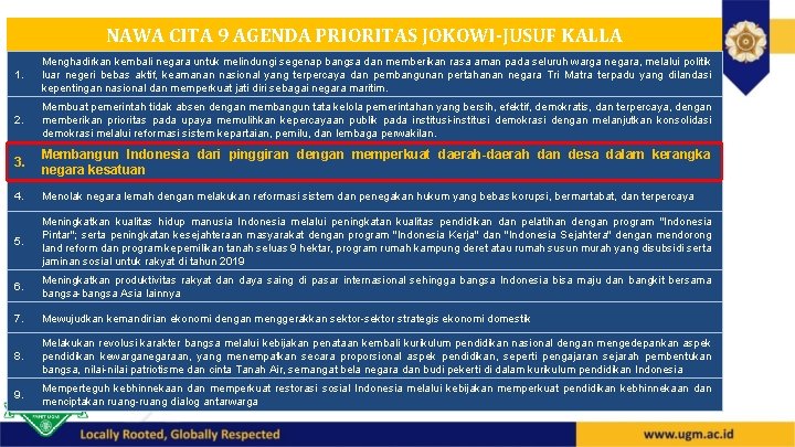NAWA CITA 9 AGENDA PRIORITAS JOKOWI-JUSUF KALLA 1. Menghadirkan kembali negara untuk melindungi segenap NAWA CITA 9 AGENDA PRIORITAS JOKOWI-JUSUF KALLA 1. Menghadirkan kembali negara untuk melindungi segenap