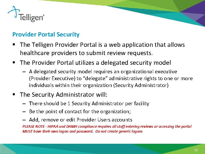 Provider Portal Security § The Telligen Provider Portal is a web application that allows