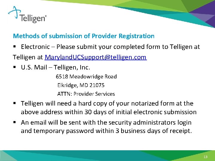 Methods of submission of Provider Registration § Electronic – Please submit your completed form