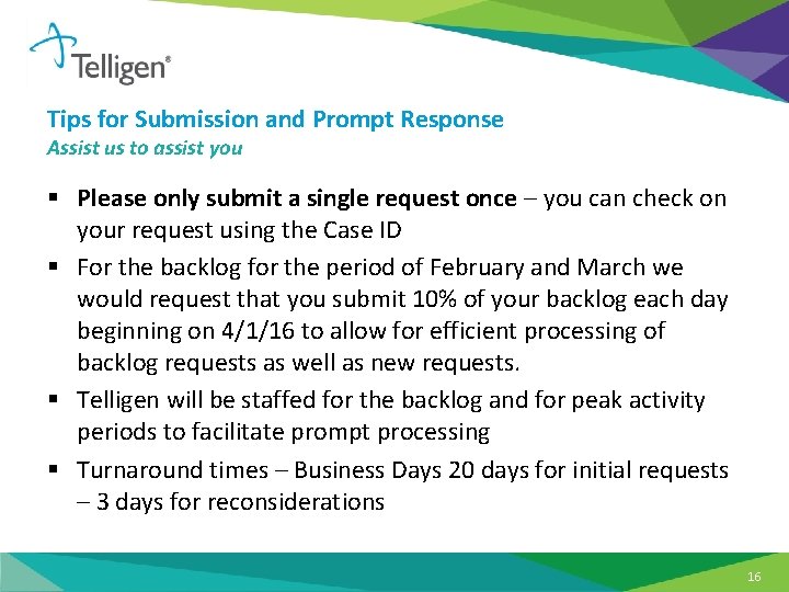 Tips for Submission and Prompt Response Assist us to assist you § Please only