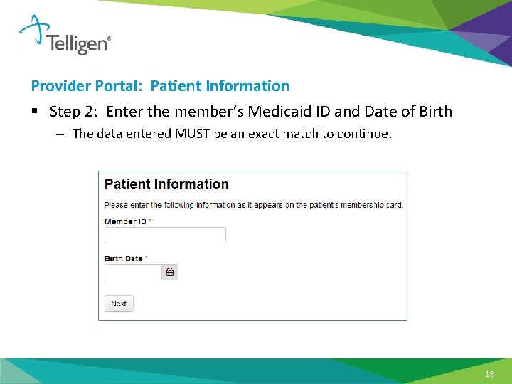 Provider Portal: Patient Information § Step 2: Enter the member’s Medicaid ID and Date