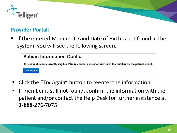 Provider Portal: § If the entered Member ID and Date of Birth is not