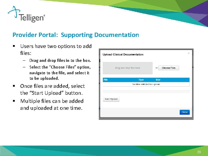 Provider Portal: Supporting Documentation § Users have two options to add files: – Drag