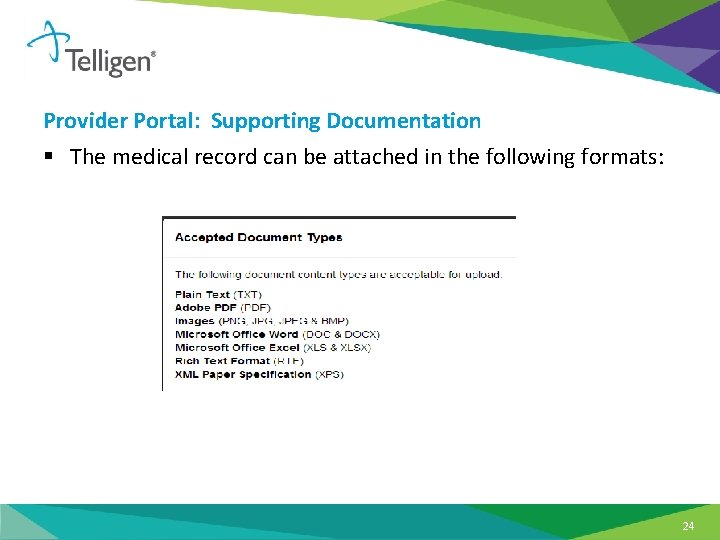 Provider Portal: Supporting Documentation § The medical record can be attached in the following