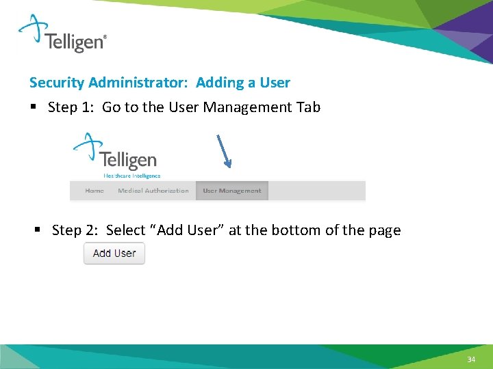 Security Administrator: Adding a User § Step 1: Go to the User Management Tab